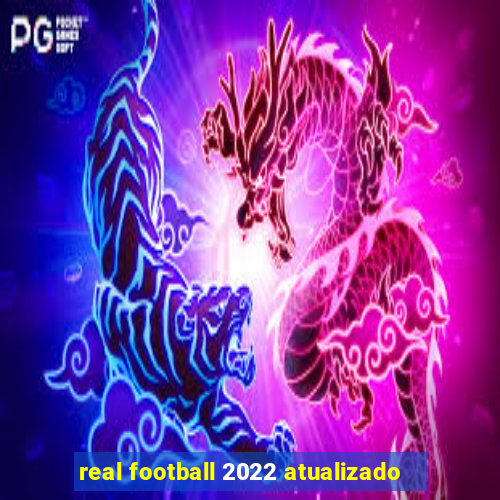 real football 2022 atualizado